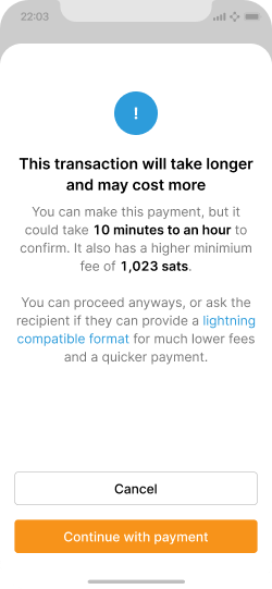 Information screen that details the payment taking 10 minutes to an hour to confirm with a fee of 1,023 sats, and suggests asking the recipient for a lightning compatible format.