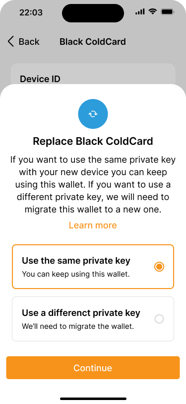 Screen that let's the user chose whether to replace just the Black ColdCard device, using the same private key, or whether to replace it with a different private key. The first option is selected.